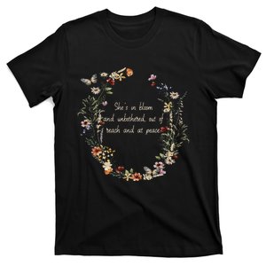 She’S In Bloom And Unbothered Out Of Reach And At Peace T-Shirt