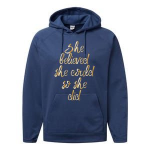 She Is Believed She Could So She Did Meaningful Gift Performance Fleece Hoodie