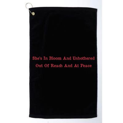 She’S In Bloom And Unbothered Out Of Reach And At Peace Platinum Collection Golf Towel