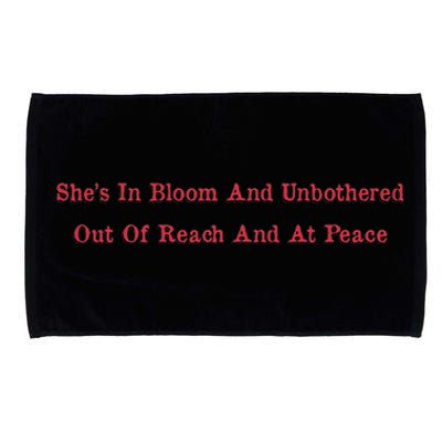 She’S In Bloom And Unbothered Out Of Reach And At Peace Microfiber Hand Towel