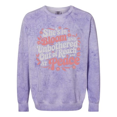 She’S In Bloom And Unbothered Out Of Reach And At Peace Colorblast Crewneck Sweatshirt