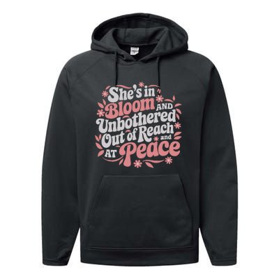 She’S In Bloom And Unbothered Out Of Reach And At Peace Performance Fleece Hoodie