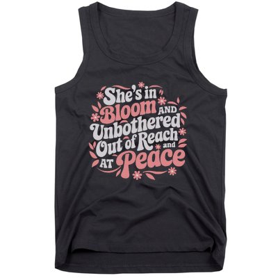 She’S In Bloom And Unbothered Out Of Reach And At Peace Tank Top