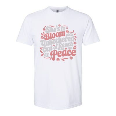 She’S In Bloom And Unbothered Out Of Reach And At Peace Softstyle CVC T-Shirt