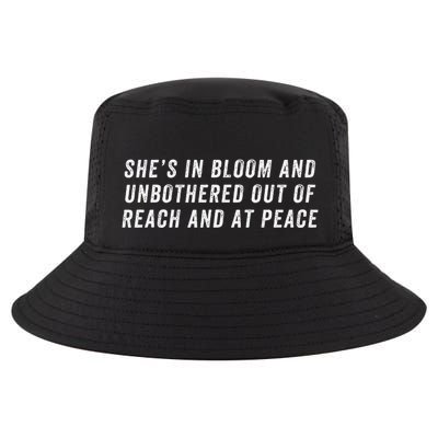 She’S In Bloom And Unbothered Out Of Reach And At Peace Cool Comfort Performance Bucket Hat
