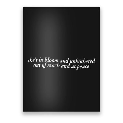 She’S In Bloom And Unbothered Out Of Reach And At Peace Poster