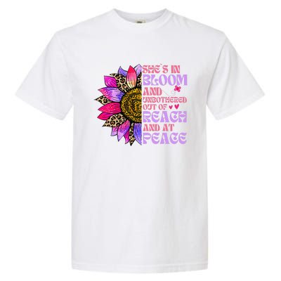 She’S In Bloom And Unbothered Out Of Reach And At Peace Garment-Dyed Heavyweight T-Shirt