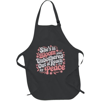 She’S In Bloom And Unbothered Out Of Reach And At Peace Full-Length Apron With Pockets