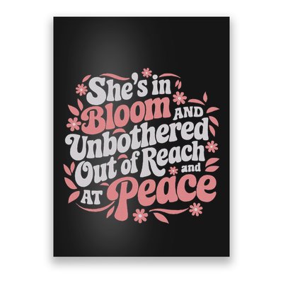 She’S In Bloom And Unbothered Out Of Reach And At Peace Poster