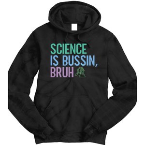 Science Is Bussin Bruh Scientist Tie Dye Hoodie