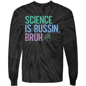 Science Is Bussin Bruh Scientist Tie-Dye Long Sleeve Shirt