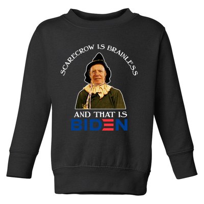 Scarecrow Is Brainless And That Is Biden Toddler Sweatshirt