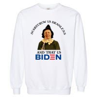 Scarecrow Is Brainless And That Is Biden Garment-Dyed Sweatshirt