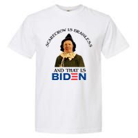 Scarecrow Is Brainless And That Is Biden Garment-Dyed Heavyweight T-Shirt