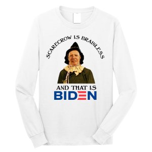 Scarecrow Is Brainless And That Is Biden Long Sleeve Shirt