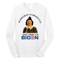 Scarecrow Is Brainless And That Is Biden Long Sleeve Shirt