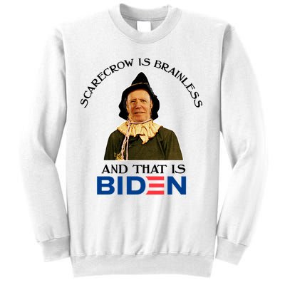 Scarecrow Is Brainless And That Is Biden Sweatshirt