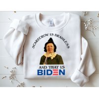Scarecrow Is Brainless And That Is Biden Sweatshirt
