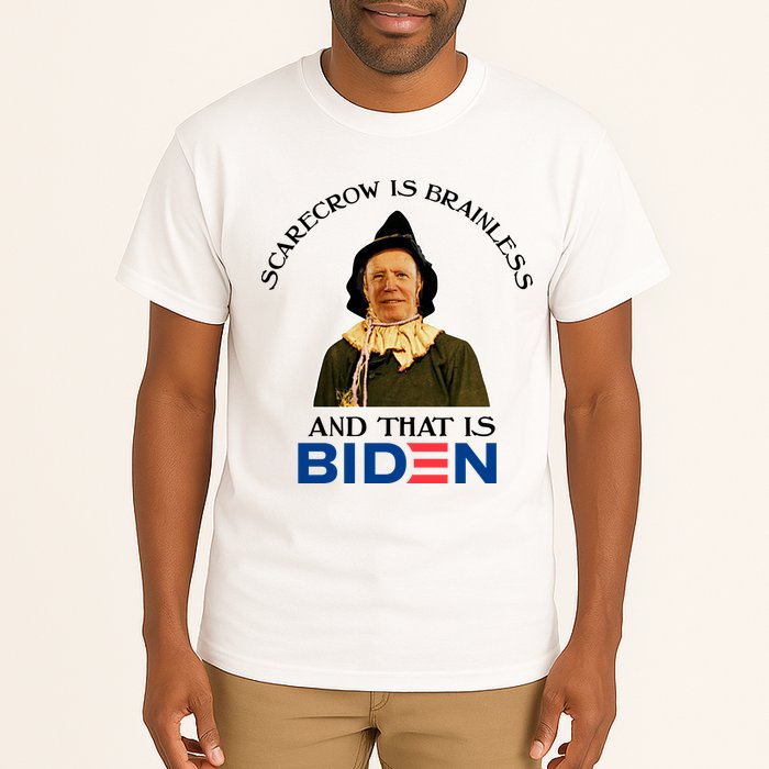 Scarecrow Is Brainless And That Is Biden Tall T-Shirt