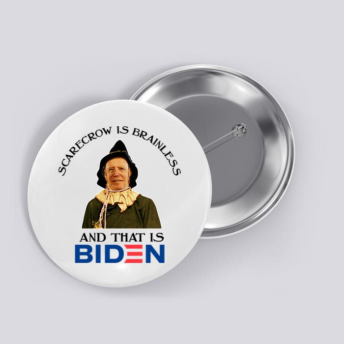 Scarecrow Is Brainless And That Is Biden Button