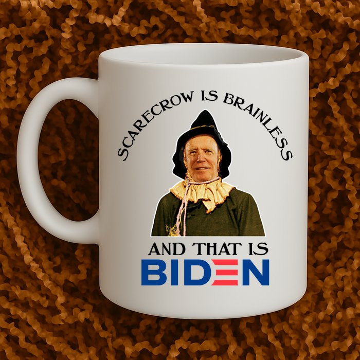 Scarecrow Is Brainless And That Is Biden Mug