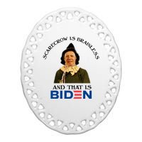 Scarecrow Is Brainless And That Is Biden Ceramic Oval Ornament