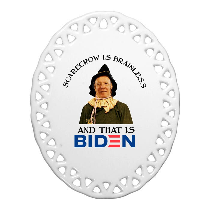 Scarecrow Is Brainless And That Is Biden Ceramic Oval Ornament