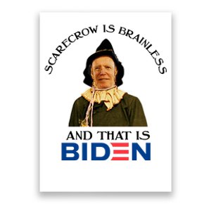 Scarecrow Is Brainless And That Is Biden Poster