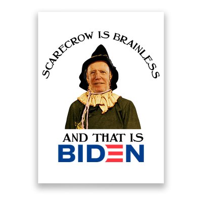 Scarecrow Is Brainless And That Is Biden Poster