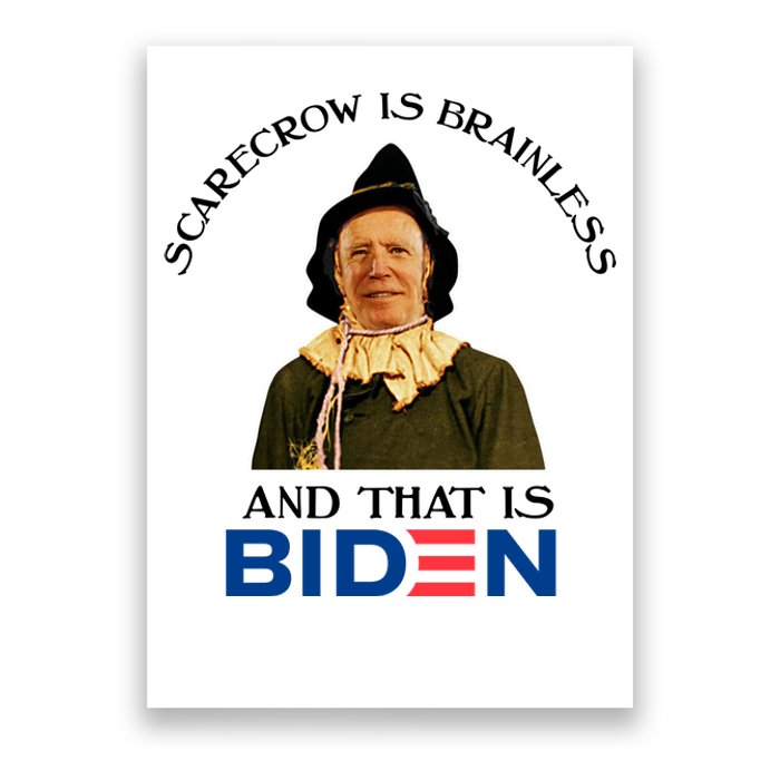 Scarecrow Is Brainless And That Is Biden Poster