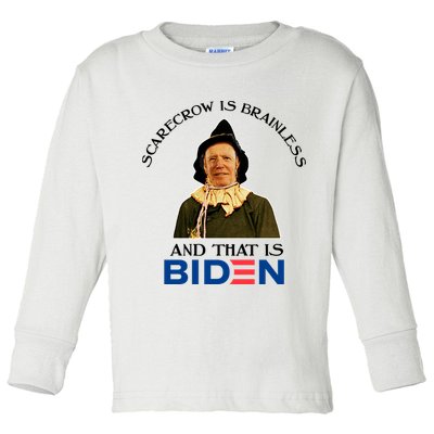 Scarecrow Is Brainless And That Is Biden Toddler Long Sleeve Shirt