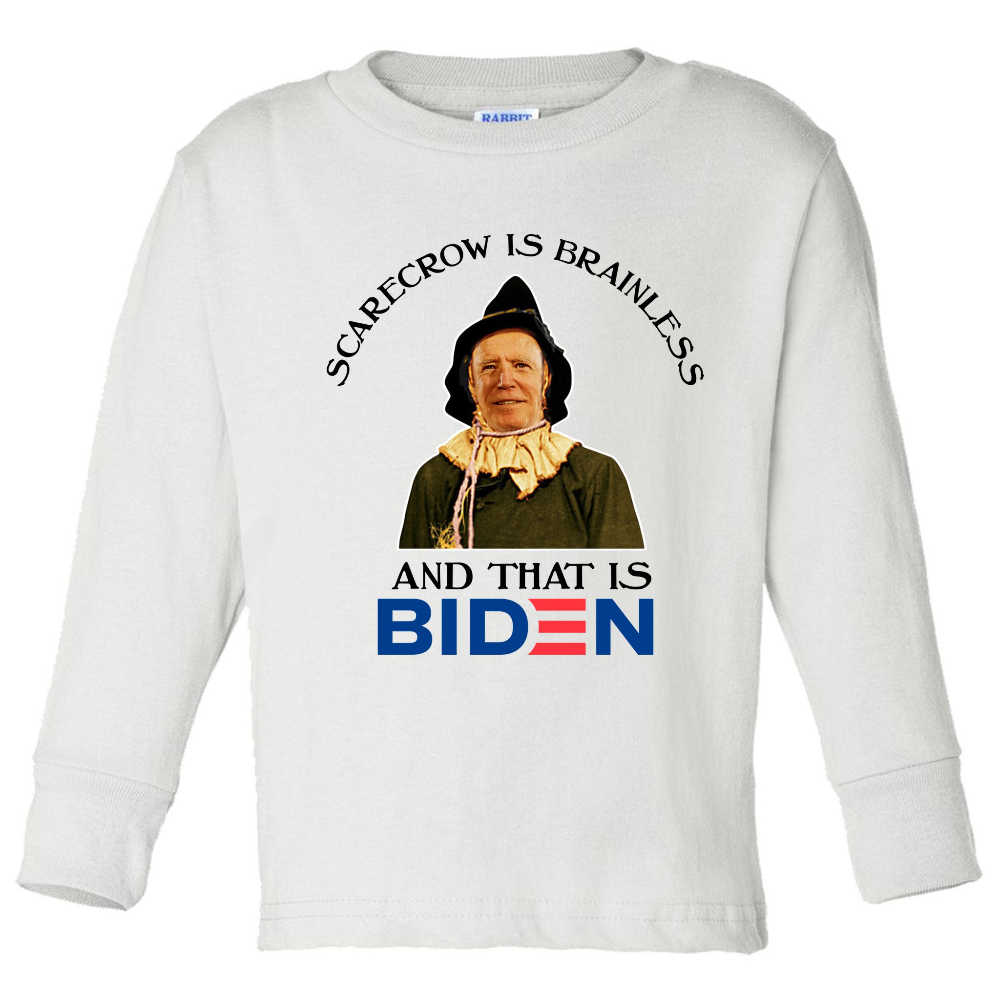 Scarecrow Is Brainless And That Is Biden Toddler Long Sleeve Shirt
