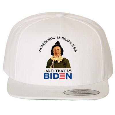 Scarecrow Is Brainless And That Is Biden Wool Snapback Cap