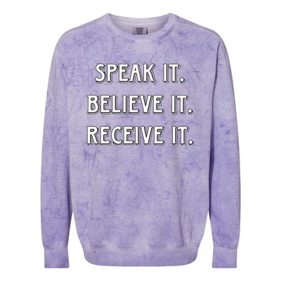 Speak It. Believe It. Receive It. Colorblast Crewneck Sweatshirt