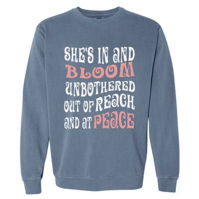 She’S In Bloom And Unbothered Out Of Reach And At Peace Garment-Dyed Sweatshirt