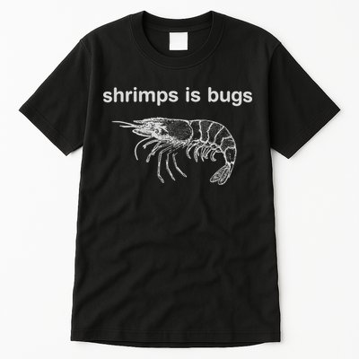 Shrimps Is Bugs Tall T-Shirt