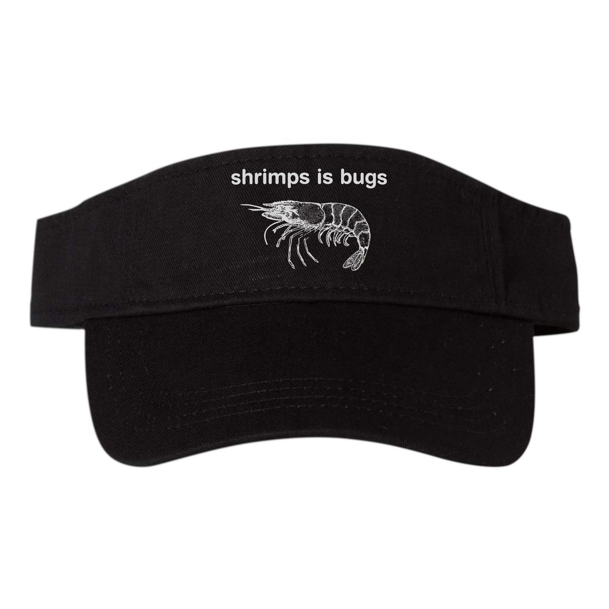 Shrimps Is Bugs Visor