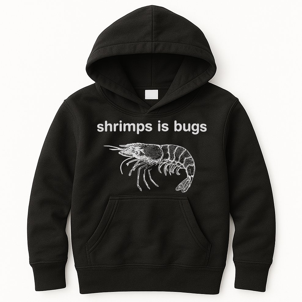 Shrimps Is Bugs Kids Hoodie