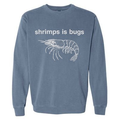 Shrimps Is Bugs Garment-Dyed Sweatshirt