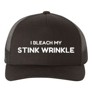 Sarcastic I Bleach My Stink Wrinkle Gag Humour Yupoong Adult 5-Panel Trucker Hat