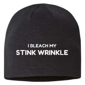 Sarcastic I Bleach My Stink Wrinkle Gag Humour Sustainable Beanie