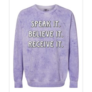 Speak It. Believe It. Receive It. Colorblast Crewneck Sweatshirt