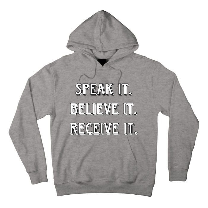 Speak It. Believe It. Receive It. Tall Hoodie