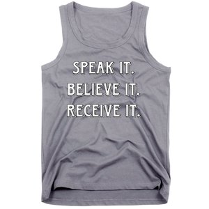 Speak It. Believe It. Receive It. Tank Top