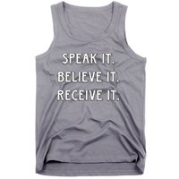 Speak It. Believe It. Receive It. Tank Top