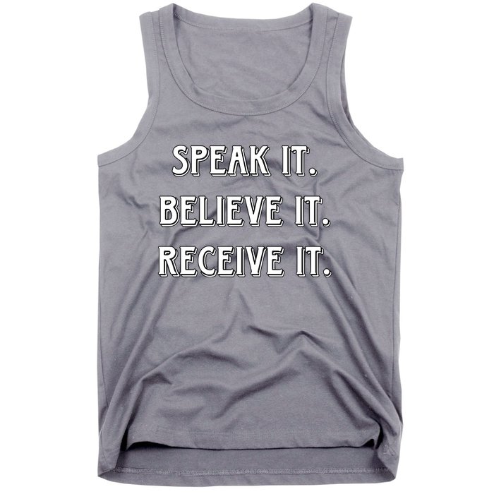 Speak It. Believe It. Receive It. Tank Top