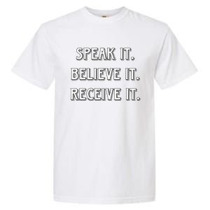 Speak It. Believe It. Receive It. Garment-Dyed Heavyweight T-Shirt