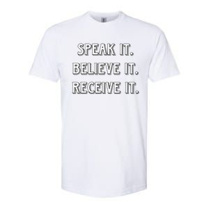 Speak It. Believe It. Receive It. Softstyle CVC T-Shirt