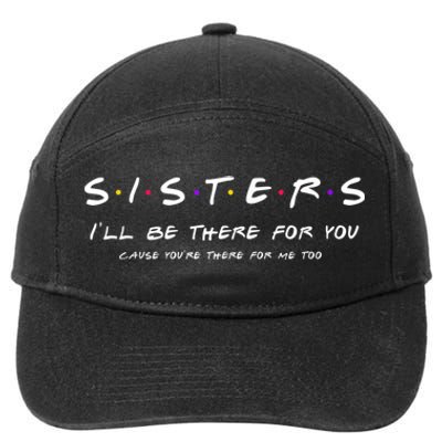 Sister I'll Be There For You Best Sister 7-Panel Snapback Hat