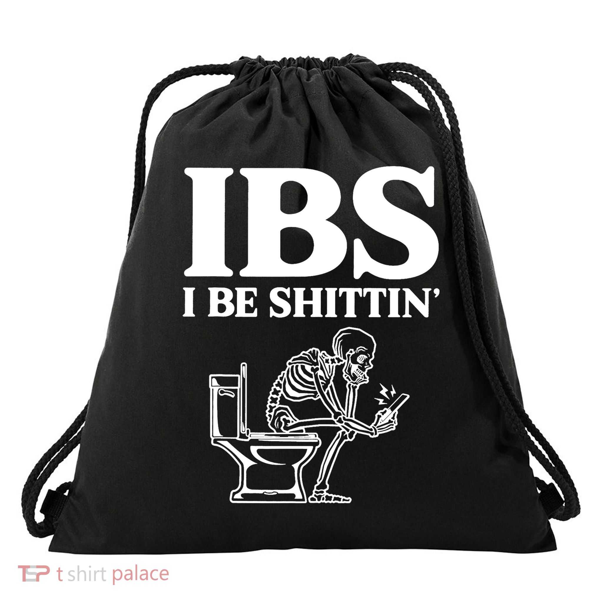 Skeleton I Be Shittin Ibs Funny Drawstring Bag
